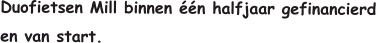 Duofietsen Mill binnen één halfjaar gefinancierd  en van start.